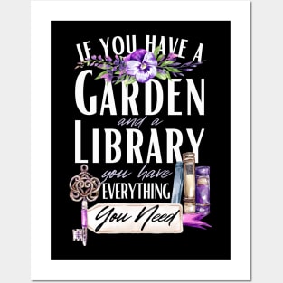 If You Have a Garden And a Library You Have Everything You Need, Book Lovers, Garden Lovers, Inspirational Phrase Gift Posters and Art